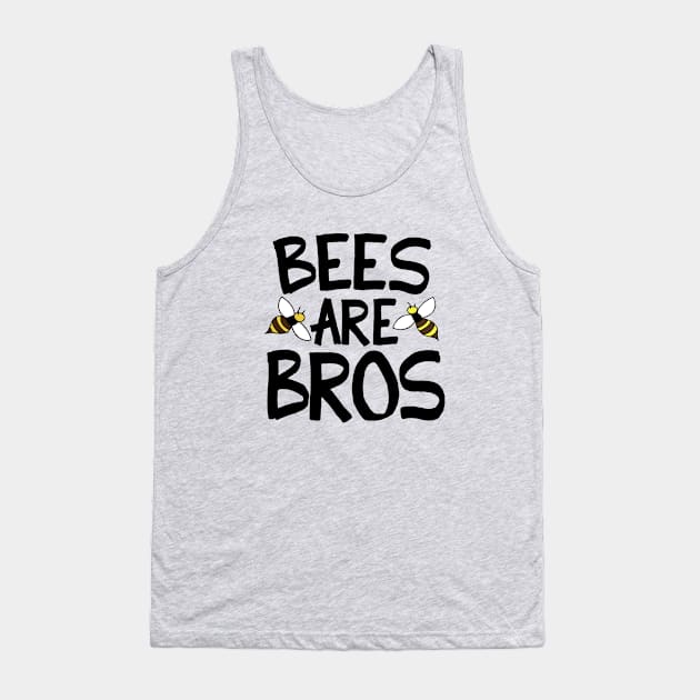 Bees are bros Tank Top by bubbsnugg